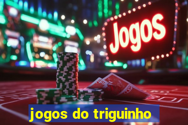 jogos do triguinho